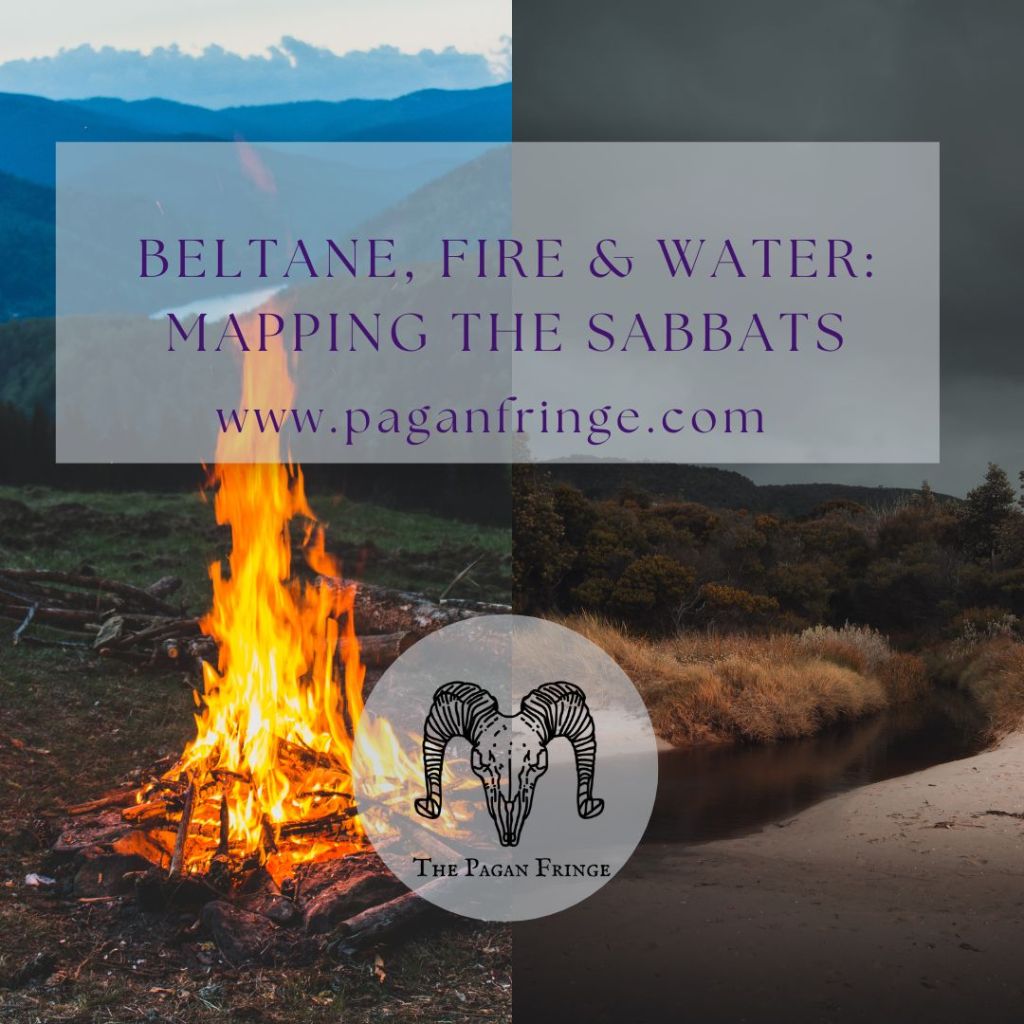 fire and water images side by side and text: Beltane, fire and water: Mapping the Sabbats