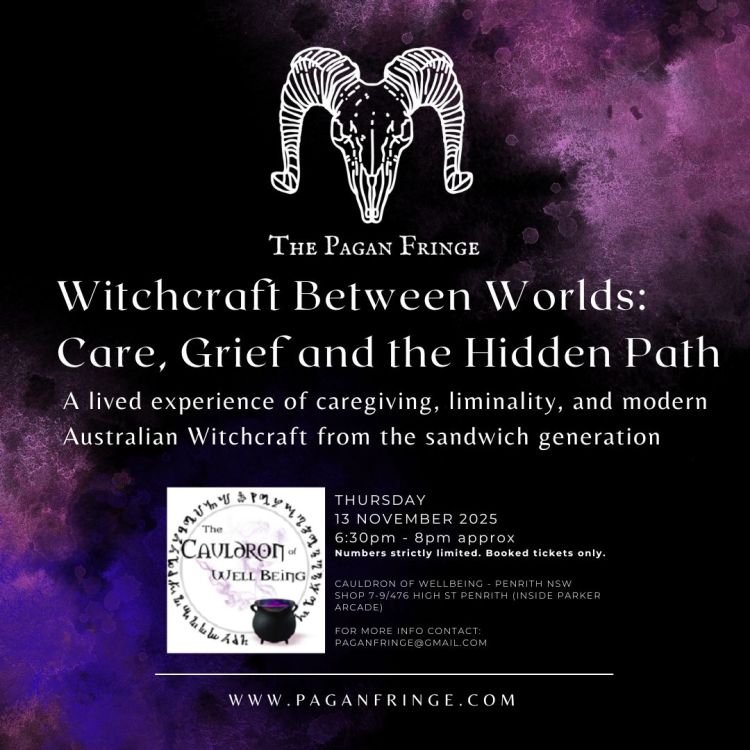 Witchcraft Between Worlds: Care, Grief and the Hidden Path. A lived experience of caregiving, liminality, and modern Australian Witchcraft from the sandwich generation